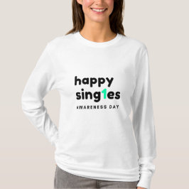 Lycklig Singles Awareness Day Ludny T Shirt