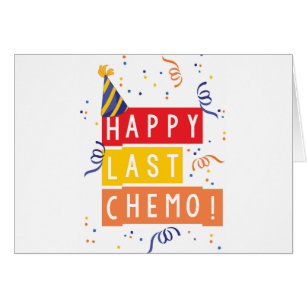 Lycklig sist Chemo! Hälsningskort