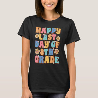 Lycklig, sista dagen den 8:e Klass Cute Groovy ått T Shirt