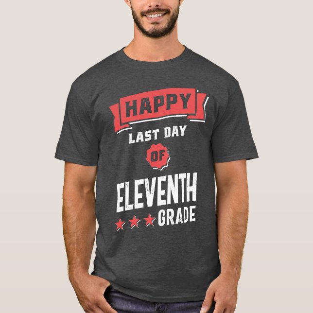 Lycklig sista dagen i elfte Klass T Shirt (Framsida)