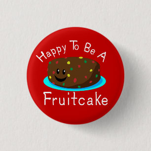 Lycklig som är en Fruitcake Knapp