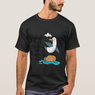 Lycklig som Fiskmås med Fransk fry fjällfärd fågel T Shirt