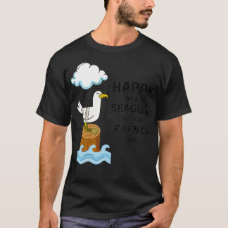 Lycklig som Fiskmås med Fransk Fry T Shirt