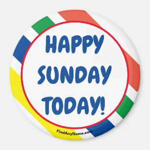 LYCKLIG SÖNDAG i DAG!Magnet Magnet
