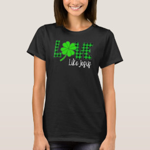 Lycklig St Patrick Day Funny Loving Jesus Grönt Le T Shirt