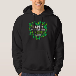 Lycklig St patrick's day 4:e Klass Lärarirländsk S Hoodie