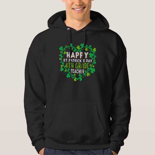 Lycklig St patrick's day 4:e Klass Lärarirländsk S Hoodie (Framsida)