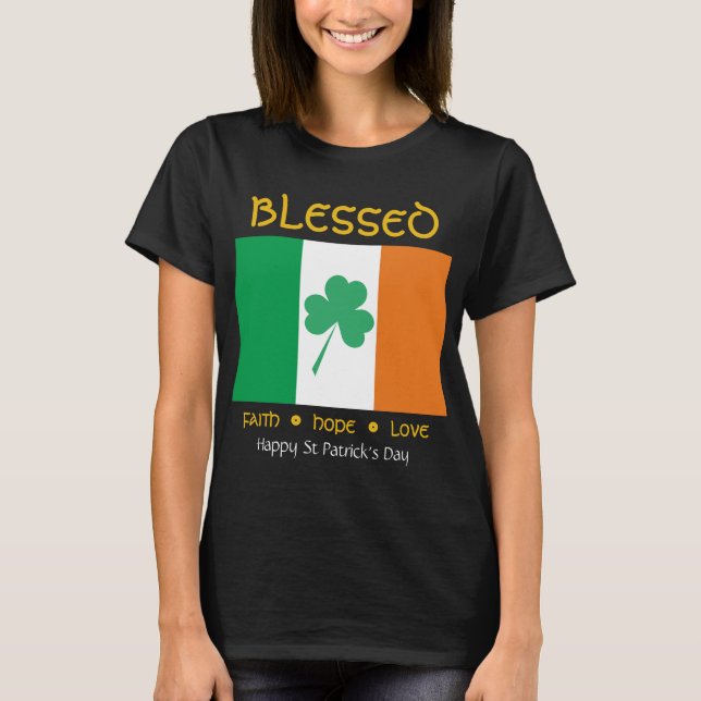 Lycklig St patrick's day BLESSED Faith Hope Kärlek T Shirt (Framsida)