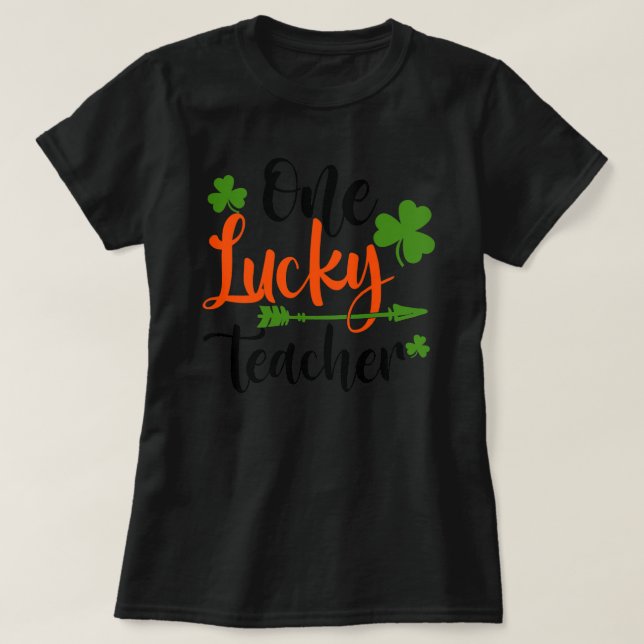 Lycklig St patricks day Cute One Lucky Teacher T Shirt (Design framsida)