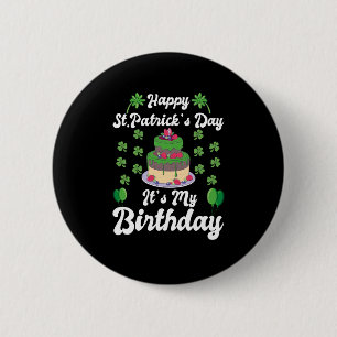 Lycklig St. Patrick's Day Det är min födelsedag Knapp