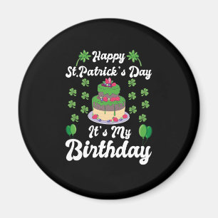 Lycklig St. Patrick's Day Det är min födelsedag Magnet