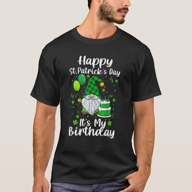 Lycklig St. Patrick's Day Det är min födelsedagska T Shirt (Framsida)
