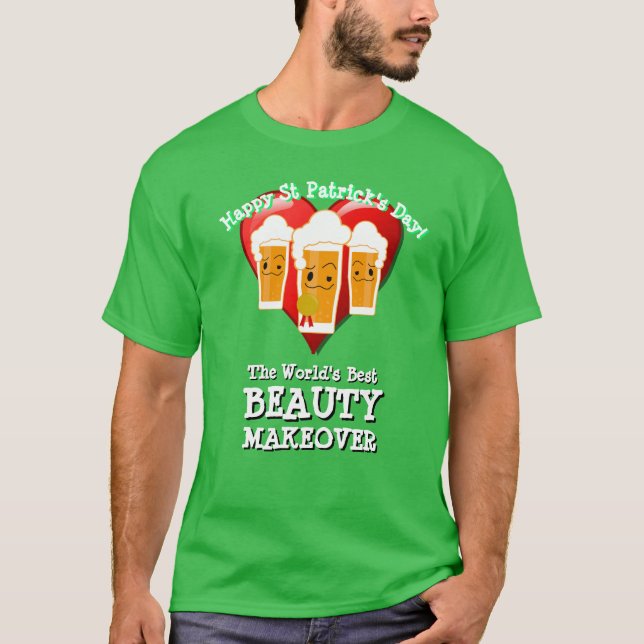 Lycklig St patrick's day Gift BEAUTY MAKEOVER T Shirt (Framsida)