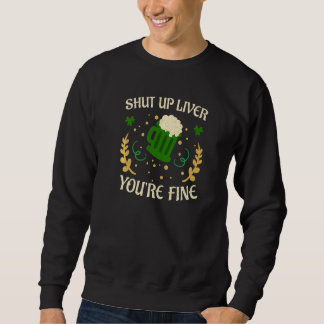 Lycklig St patricks day Håll käften om att dricka Lång Ärmad Tröja
