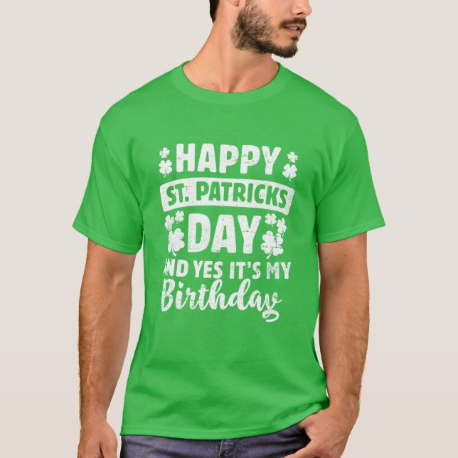 Lycklig St patricks day Ja, det är min födelsedag  T Shirt (Framsida)