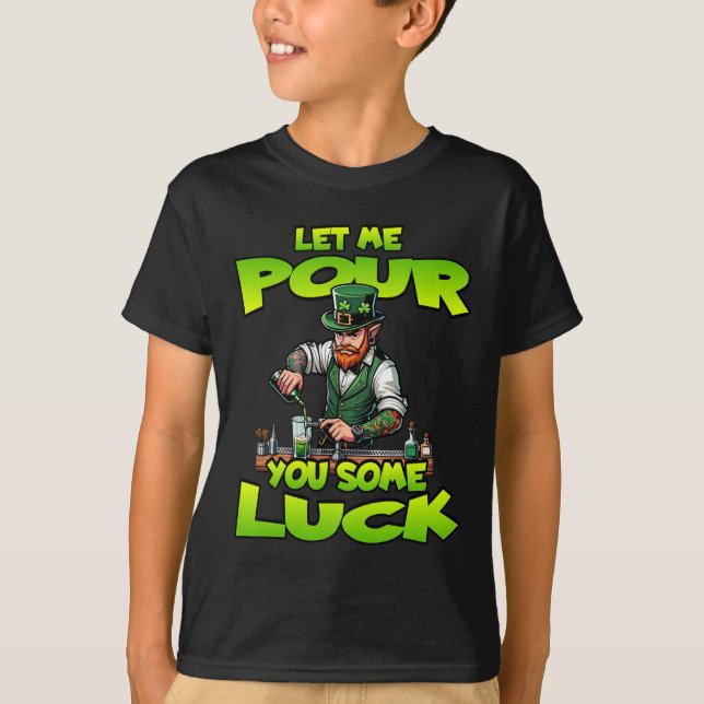 Lycklig St Patrick's Day Låt mig hälla lite tur på T Shirt (Framsida)