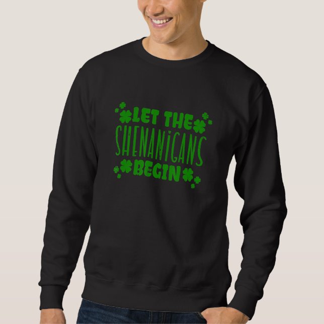 Lycklig St patricks day lät shenanigans börja Lång Ärmad Tröja (Framsida)