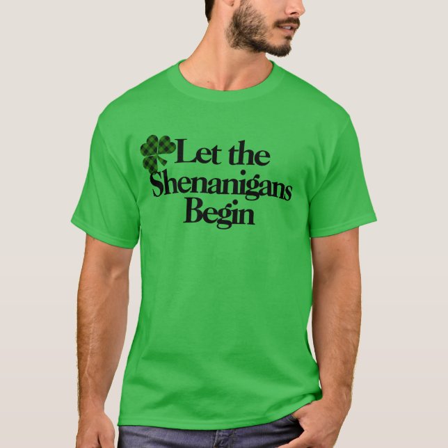 Lycklig St. Patrick's Day, låt Shenanigans börja T Shirt (Framsida)