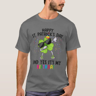 Lycklig St patrick's day och det är min födelsedag T Shirt