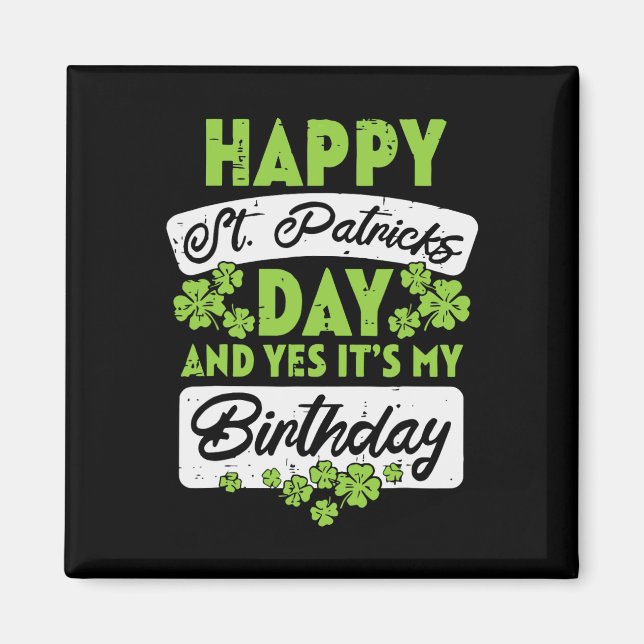 Lycklig St patricks day och ja min födelsedag Magnet (Framsidan)