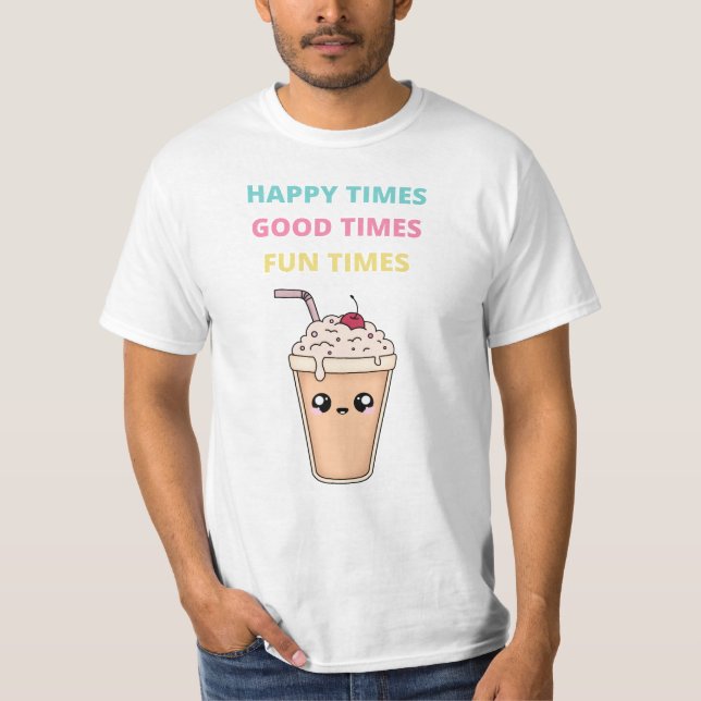 Lycklig Times, Bra Times, Roligt Times Value T-shi T Shirt (Framsida)