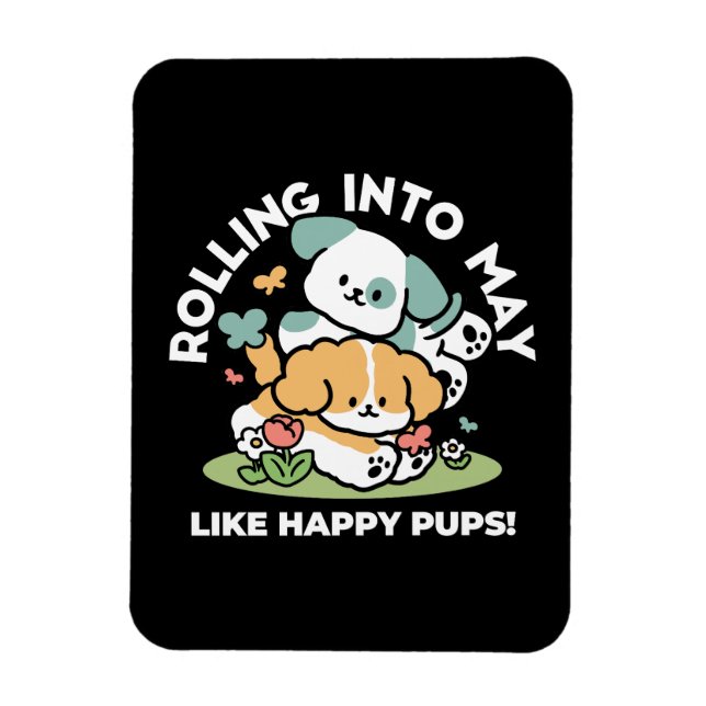 Lycklig valpar som rullar in i maj - Kawaii Hund A Magnet (Vertikal)