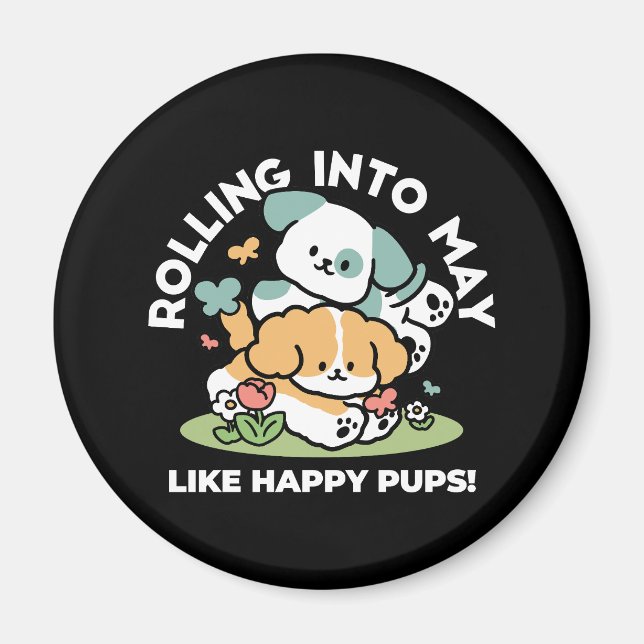 Lycklig valpar som rullar in i maj - Kawaii Hund A Magnet (Framsidan)
