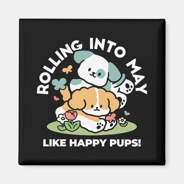 Lycklig valpar som rullar in i maj - Kawaii Hund A Magnet (Framsidan)