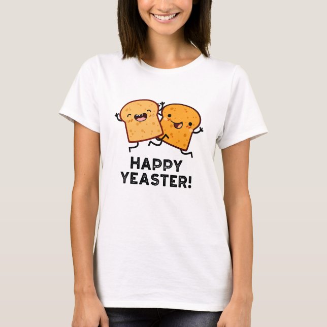 Lycklig Yeaster Funny Bread Pun T Shirt (Framsida)