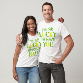 Lyckligt att ha dig St patrick's day T Shirt
