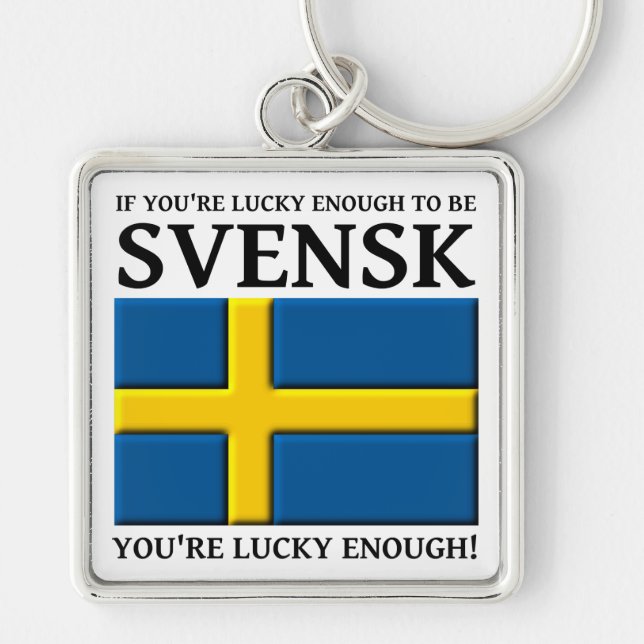 Lyckligt nog att vara Svensk svensk Keychain Fyrkantig Silverfärgad Nyckelring (Framsidan)