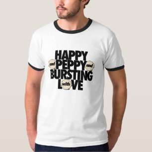 Lyckligt och Peppy och brista med kärlekt-skjorta Tee Shirt