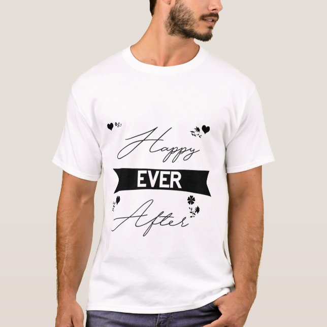 Lyckligtvis alltid efter - Romantic Fairytale Typo T Shirt (Framsida)