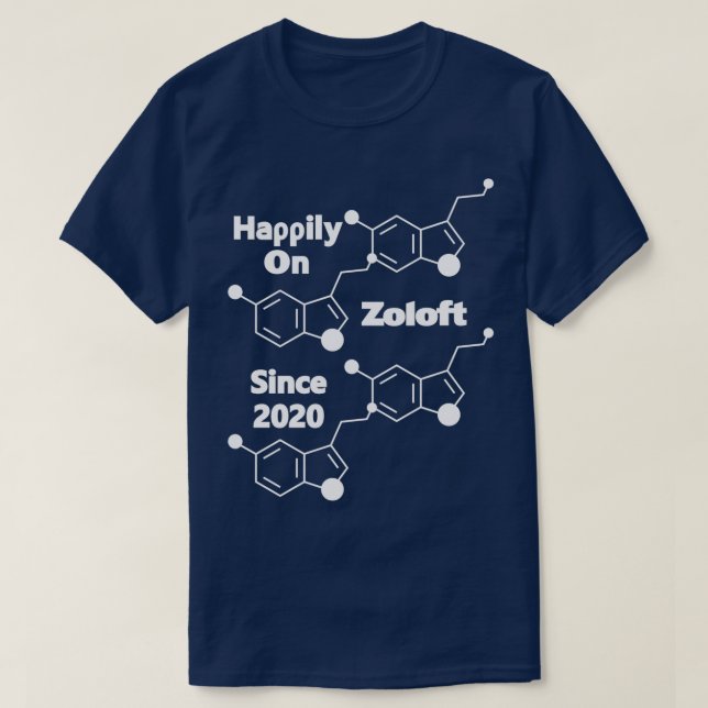 Lyckligtvis på Zoloft sedan 2020 T Shirt (Design framsida)