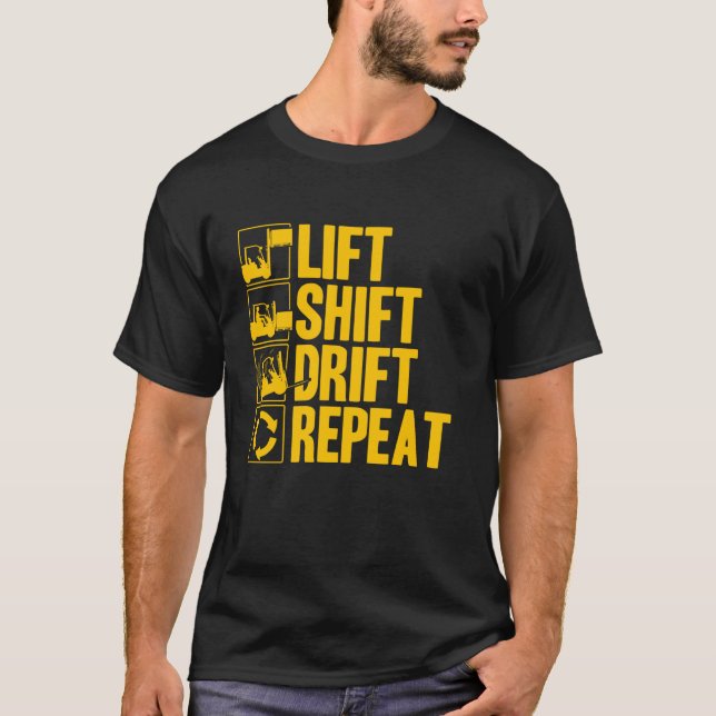 Lyft Skift Drift Upprepa Truckförare T Shirt (Framsida)