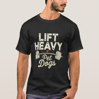 Lyft Tunga Husdjur Hundar Gym Tyngdlyftare Bodybui T Shirt