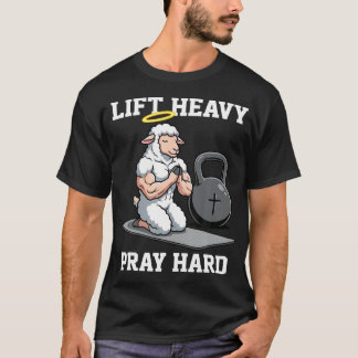 Lyft Tungt Be Hårt Lamm Viktträning Gym T Shirt