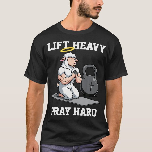 Lyft Tungt Be Hårt Lamm Viktträning Gym T Shirt (Framsida)