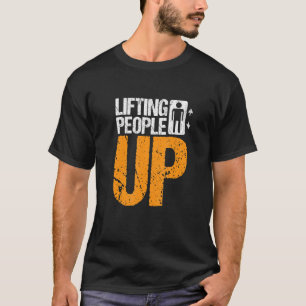 Lyft upp personer upphöjningstekniker t shirt
