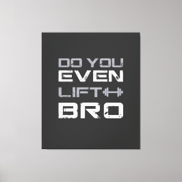 lyftande bror Bro Rolig Gym Typografi Canvastryck