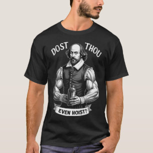 Lyfter Du Ens Viktlyftning Shakespeare Gym T Shirt