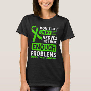 Lymfom Cancer Medvetenhet om cancer Nerves Grönt T Shirt