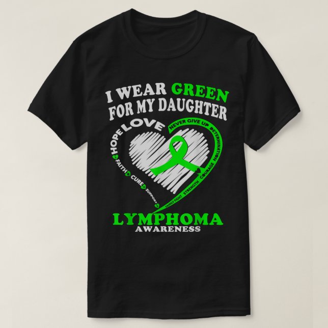 Lymphoma Awareness Shirt - I Bära Grönt för My Dau T (Design framsida)