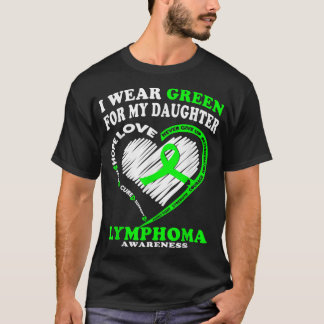 Lymphoma Awareness Shirt - I Bära Grönt för My Dau T