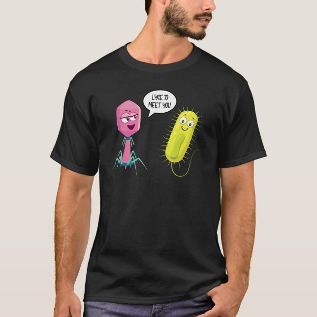 Lyse To Meet You  Bacteriophage 8 T Shirt (Framsida)