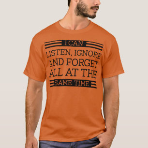 Lyssna Ignorera Glöm 1 T Shirt