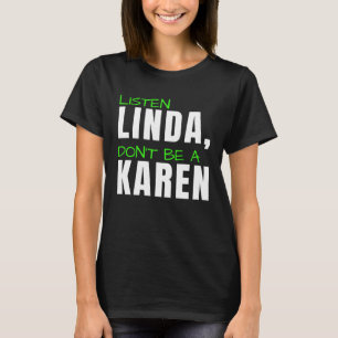 Lyssna Linda, var ingen Karen Humous Joke Karen T Shirt