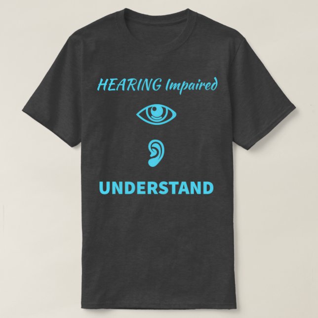 Lyssna på ASL-supporten vid hörselnedsättning T Shirt (Design framsida)