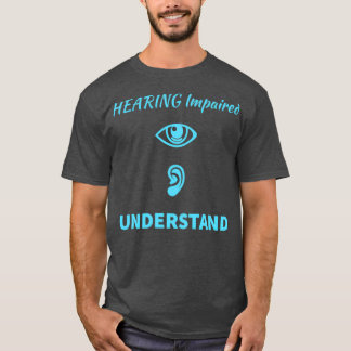 Lyssna på ASL-supporten vid hörselnedsättning T Shirt