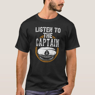 Lyssna på kapten Frakt Boating Boat Yacht T Shirt